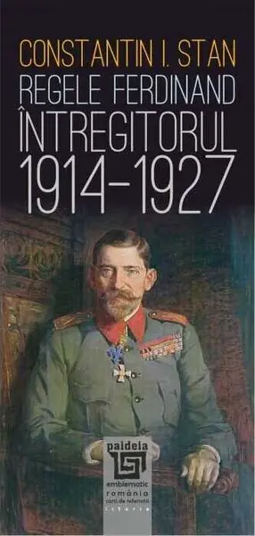 Regele Ferdinand „Întregitorul” (1914-1927)