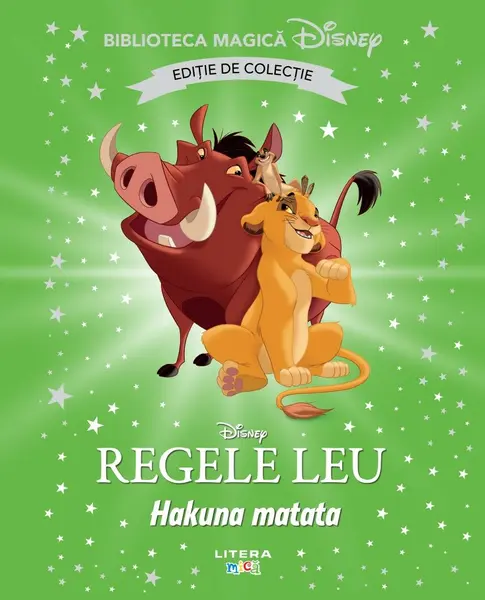 Regele Leu. Hakuna matata. Volumul 78. Disney. Biblioteca magica. Editie de colectie