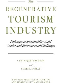 Regenerative Tourism Industry. Pathways to Sustainability Amid Gender and Environmental Challenges, Hardback/***