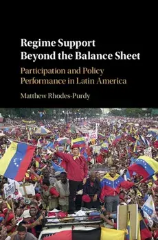 Regime Support Beyond the Balance Sheet. Participation and Policy Performance in Latin America, Hardback/***
