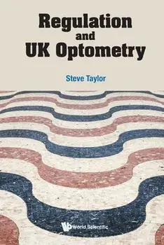 Regulation and UK Optometry, Paperback/Steve Taylor