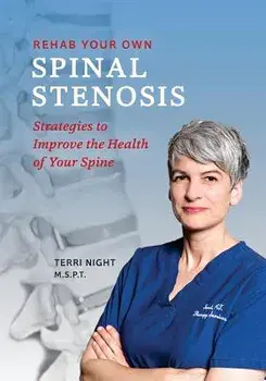 Rehab Your Own Spinal Stenosis: Strategies to Improve the Health of Your Spine, Paperback/Terri Night Pt