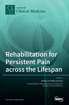 Rehabilitation for Persistent Pain Across the Lifespan, Hardcover/Jo Nijs