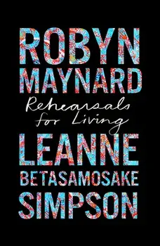 Rehearsals for Living, Paperback/Leanne Betasamosake Simpson