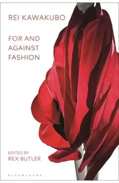 Rei Kawakubo: For and Against Fashion - Rex Butler