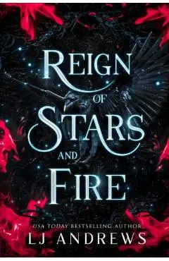 Reign of Stars and Fire: A Dark Fantasy Romance - Lj Andrews