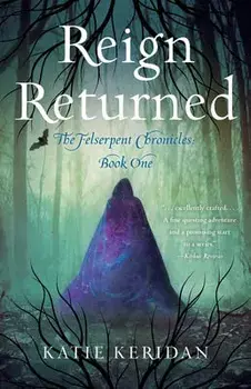 Reign Returned. The Felserpent Chronicles, Paperback/Katie Keridan