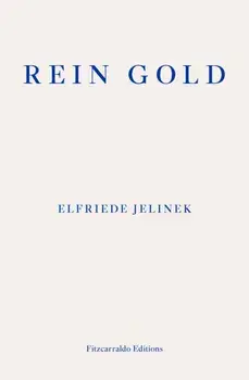 Rein Gold, Paperback/Elfriede Jelinek