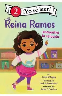Reina Ramos Encuentra La Solución: Reina Ramos Works It Out (Spanish Edition) - Emma Otheguy
