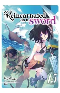 Reincarnated as a Sword (Light Novel) Vol. 15 - Yuu Tanaka