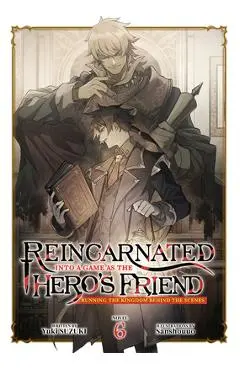 Reincarnated Into a Game as the Hero's Friend: Running the Kingdom Behind the Scenes (Light Novel) Vol. 6 - Yuki Suzuki