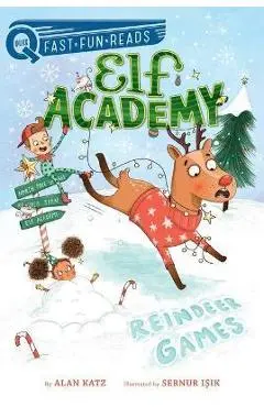 Reindeer Games: Elf Academy 2 - Alan Katz
