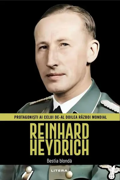 Reinhard Heydrich. Volumul 23. Protagonisti ai celui de-al Doilea Razboi Mondial