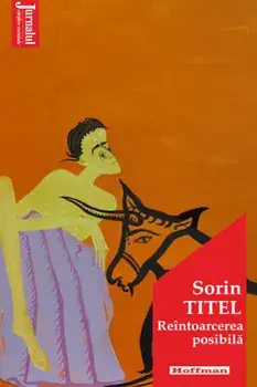 Reintoarcerea posibila. Editia 2021/Sorin Titel