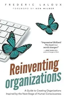 Reinventing Organizations, Paperback/Frederic Laloux