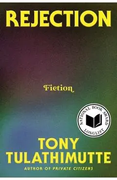Rejection: Fiction - Tony Tulathimutte