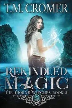 Rekindled Magic, Paperback/T. M. Cromer