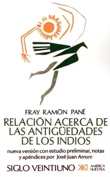 Relacion Acerca de las Antiguedades de los Indios: El Primer Tratado Escritio en America, Paperback/Fray Ramon Pane