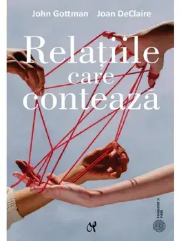 Relatiile care conteaza/John Gottman, Joan DeClaire