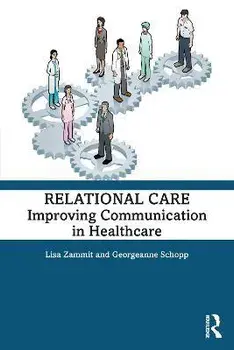 Relational Care. Improving Communication in Healthcare, Paperback/Georgeanne Schopp