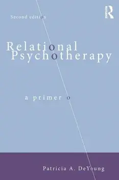 Relational Psychotherapy. A Primer, Paperback/Patricia A. DeYoung