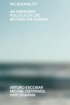 Relationality. An Emergent Politics of Life Beyond the Human, Paperback/***