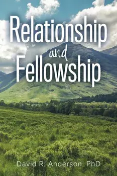 Relationship and Fellowship, Paperback/David R. Anderson