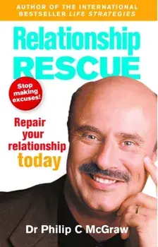 Relationship Rescue. Repair your relationship today, Paperback/Dr. Phillip McGraw