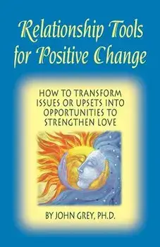 Relationship Tools for Positive Change, Paperback/John Grey