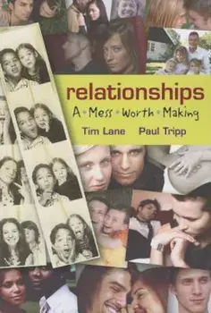 Relationships: A Mess Worth Making, Paperback/Tim S. Lane
