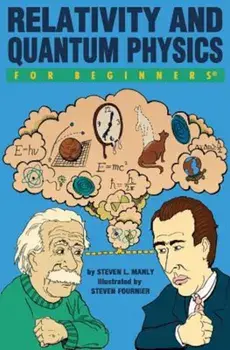Relativity and Quantum Physics for Beginners, Paperback/Steven L. Manly