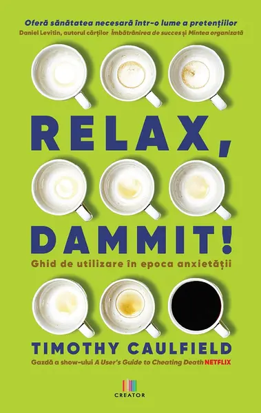 Relax, Dammit! | Tim Caulfield