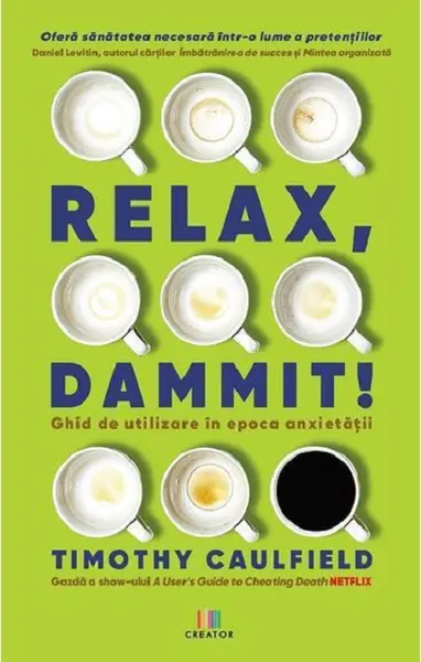 Relax, Dammit! | Timothy Caulfield