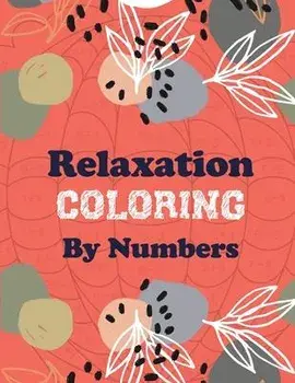 Relaxation Coloring by Numbers: Coloring Book by Number for Anxiety Relief, Scripture Coloring Book for Adults & Teens Beginners, Stress Relieving Cre, Paperback/Rns Coloring Studio