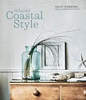 Relaxed Coastal Style, Hardback/Sally Denning