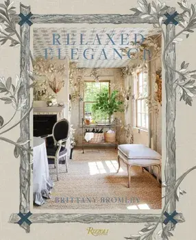 Relaxed Elegance. Rooms for Living Well, Hardback/Brittany Bromley