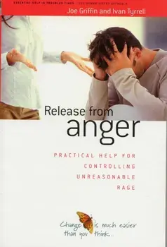 Release from Anger. Practical Help for Controlling Unreasonable Rage, Paperback/Ivan Tyrrell