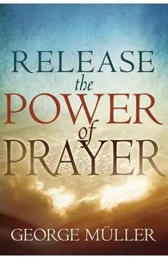 Release the Power of Prayer - George Muller