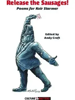 Release the Sausages: Poems for Sir Keir Starmer KCB QC, Paperback/Jenny Mitchell