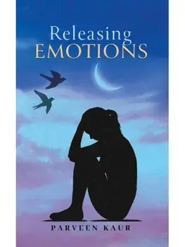 Releasing Emotions, Paperback/Parveen Kaur
