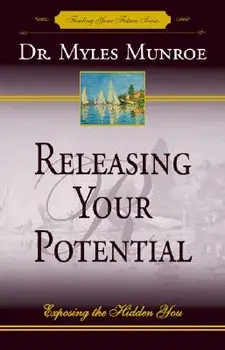 Releasing Your Potential: Exposing the Hidden You, Paperback/Myles Munroe