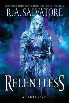 Relentless: A Drizzt Novel, Paperback/R. A. Salvatore