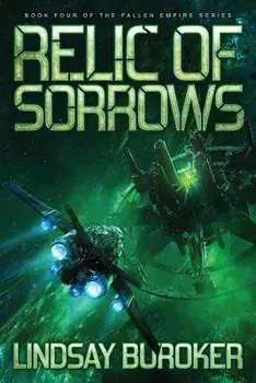Relic of Sorrows: Fallen Empire, Book 4, Paperback/Lindsay A. Buroker