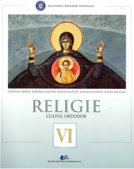 Religie. Cultul Ortodox. Clasa a VI-a/Cristina Benga, Niculina Filat, Ioana Niculae, Aurora Ciachir, Mihaela Ghitiu