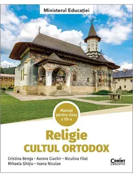 Religie. Cultul Ortodox. Manual pentru clasa a VII-a/Cristina Benga, Aurora Ciachir, Niculina Filat, Mihaela Ghitiu, Ioana Niculae