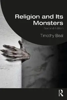 Religion and Its Monsters. 2 ed, Paperback/Timothy Beal