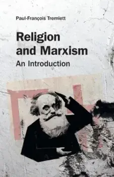 Religion and Marxism. An Introduction, Paperback/Paul-Francois Tremlett