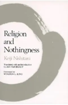 Religion and Nothingness: Volume 1 - Keiji Nishitani