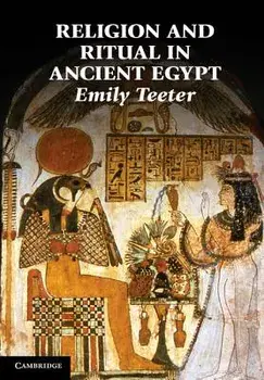 Religion and Ritual in Ancient Egypt, Paperback/Emily Teeter