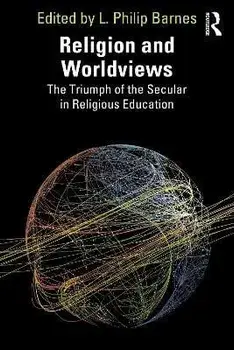 Religion and Worldviews. The Triumph of the Secular in Religious Education, Paperback/***
